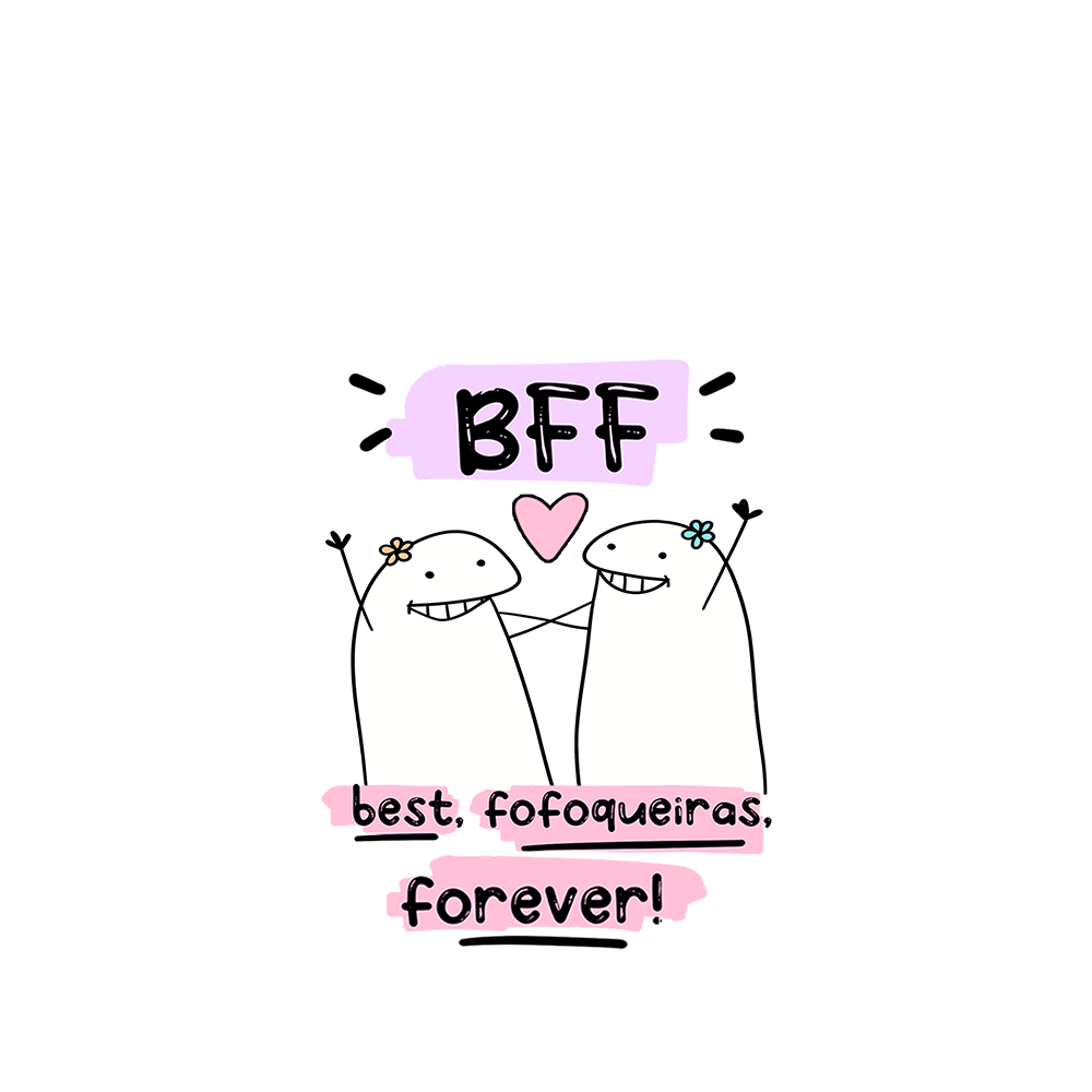 Capinha Flork - BFF - Best Fofoqueiras Forever